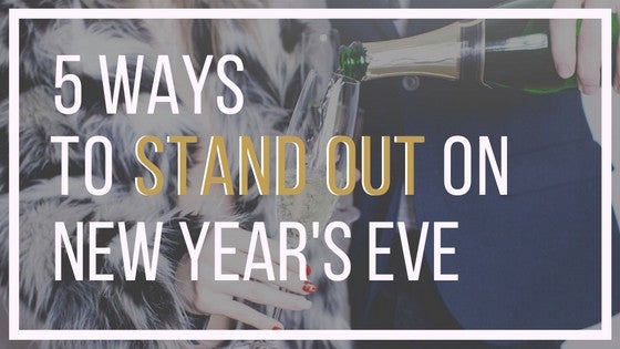 5 Ways to Stand Out on New Year's Eve - ShopAtDean