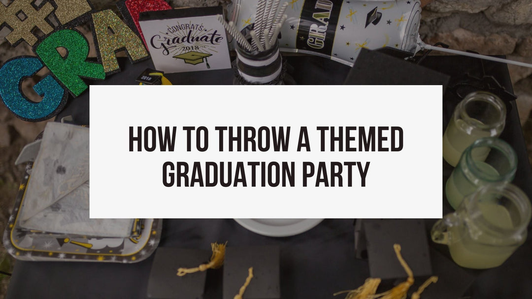 How to throw a themed graduation party - ShopAtDean