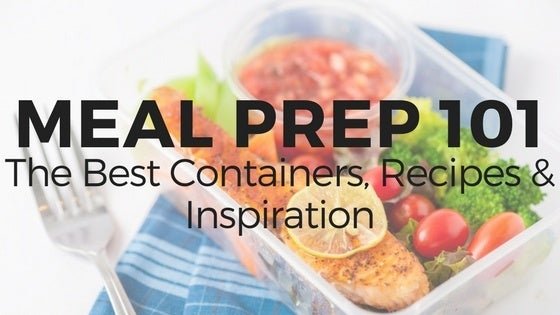 Meal Prep Guide - The Best Meal Prep Containers, Recipes, and Ideas - ShopAtDean