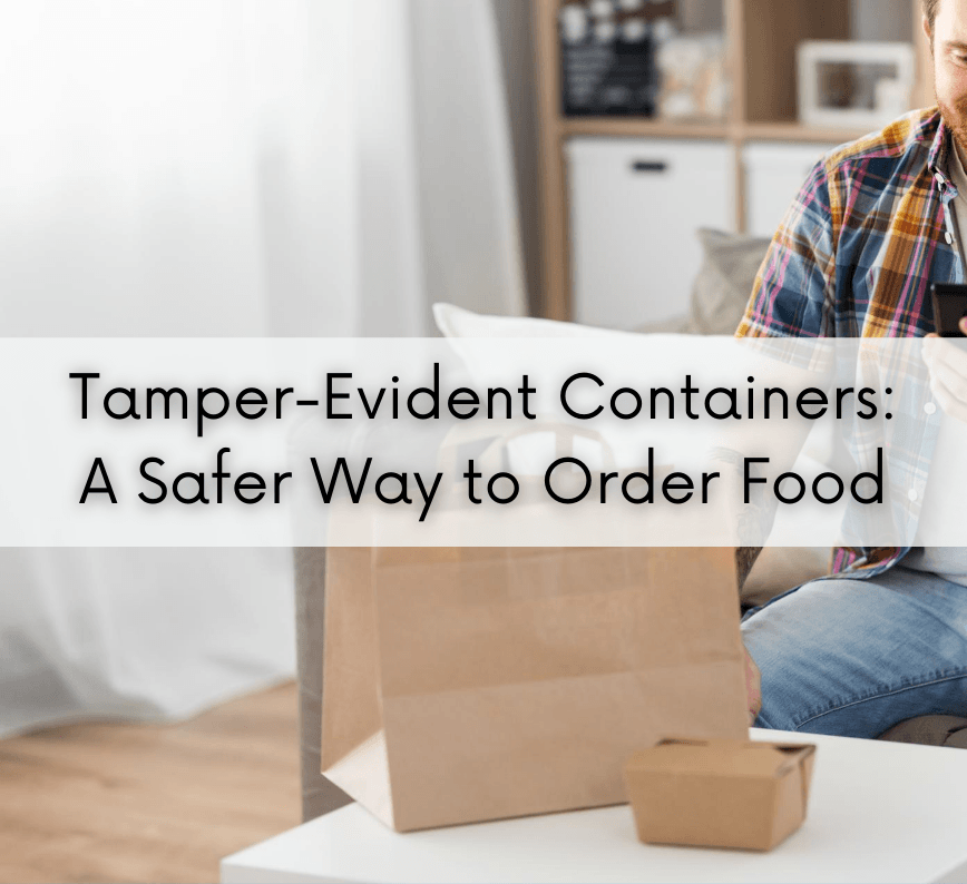 Tamper-Evident Containers: A Safer Way to Order Food - ShopAtDean