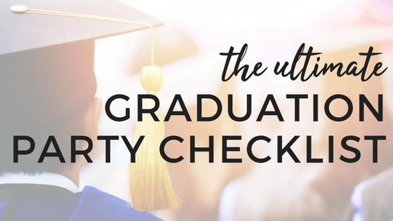 The Ultimate Graduation Party Supplies Checklist - ShopAtDean