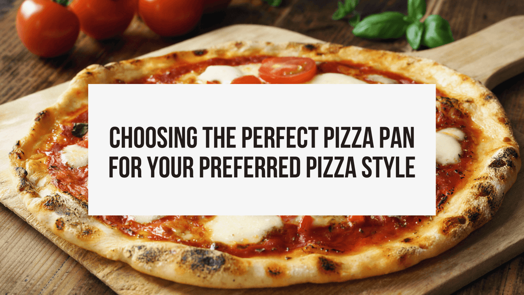 Choosing the Perfect Pizza Pan for Your Preferred Pizza Style: A Comprehensive Guide - ShopAtDean