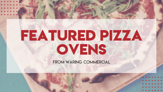 Featured Pizza Ovens from Waring - ShopAtDean