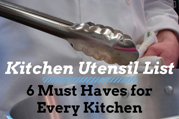 Kitchen Utensil List: 6 Must Haves for Every Kitchen - ShopAtDean