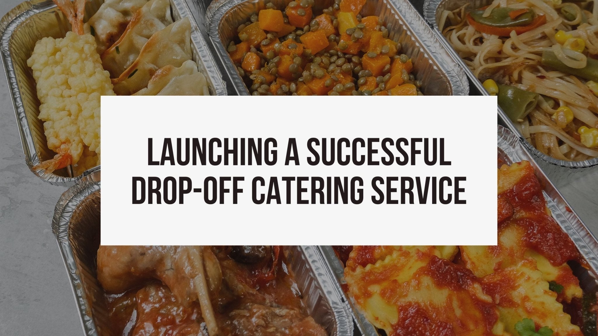 Drop Off Menu Launching a Successful Drop-off Catering Service - ShopAtDean