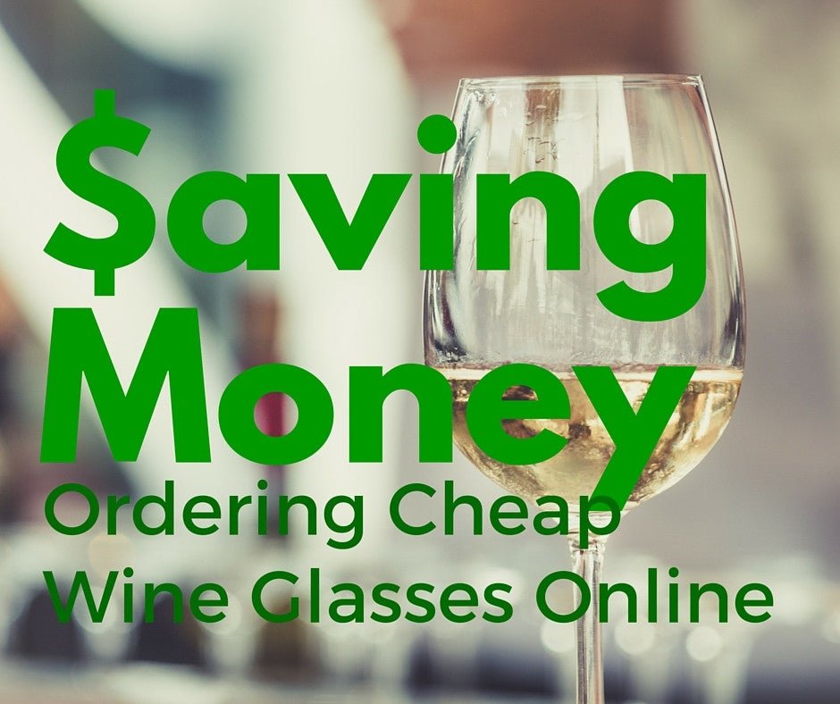 Saving Money: Ordering Cheap Wine Glasses Online - ShopAtDean