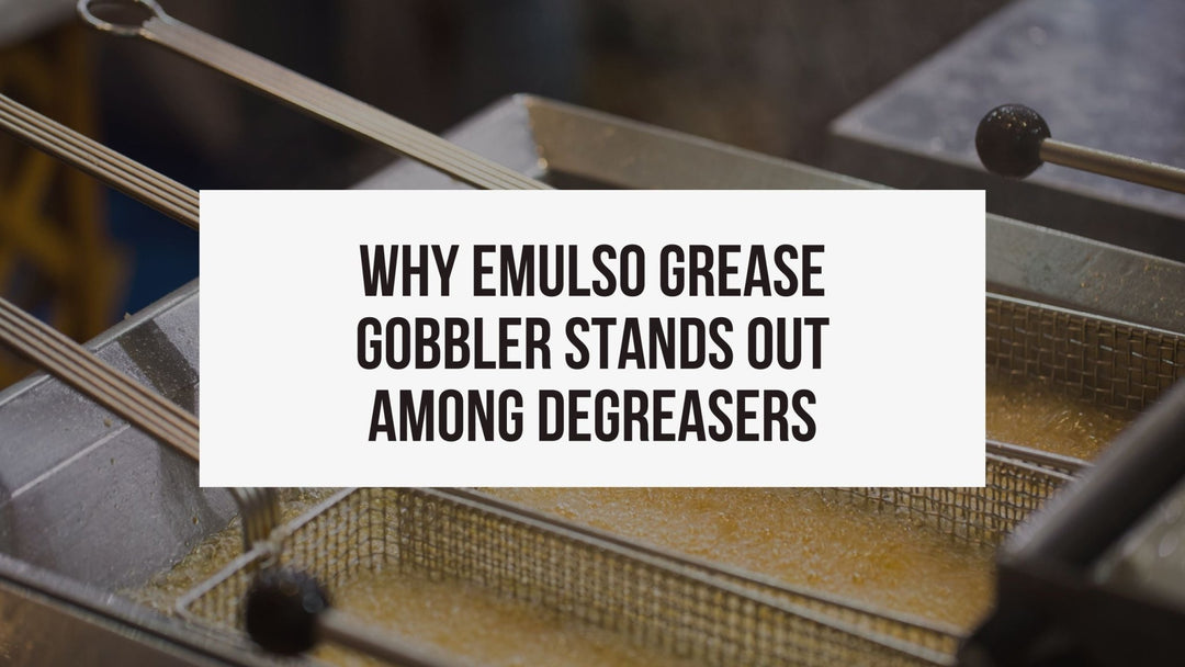 Why Emulso Grease Gobbler Stands Out Among Degreasers - ShopAtDean