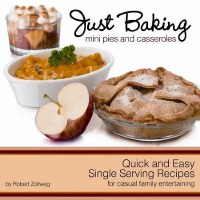 Just Baking - Mini Pies and Casserole Recipes (Paperback) Robert Zollweg
